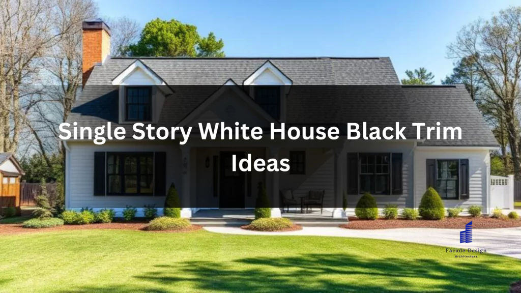 Single Story White House Black Trim
