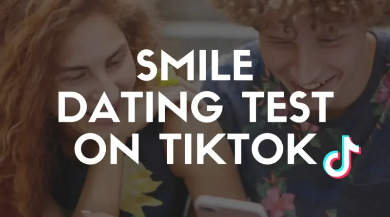 Smile Dating Test on TikTok