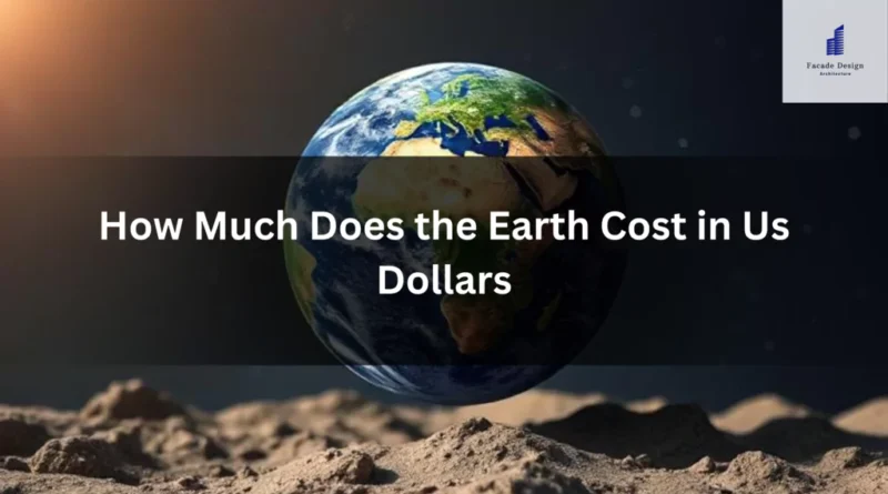 how much does the earth cost